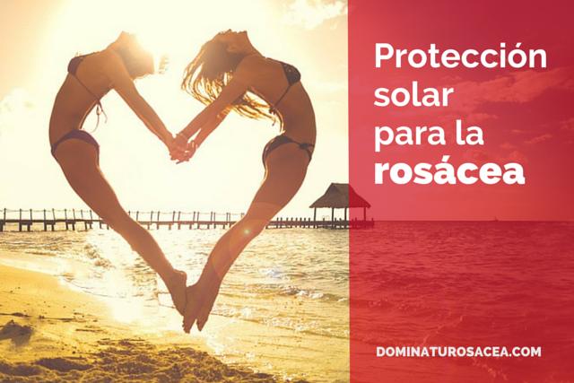 rosacea, protección solar, rosacea bloqueadores solares, rosacea protectores solares, rosacea protector solar