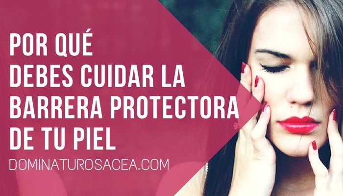 rosacea barrera protectora piel sensible